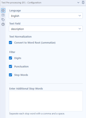 The Text Pre-processing building block configuration allows the preparation of text data through lemmatization, filtering, and removal of a custom list of strings.