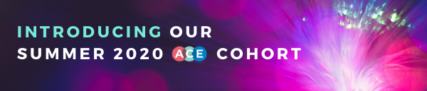 Welcoming Our Summer 2020 ACE Cohort.png