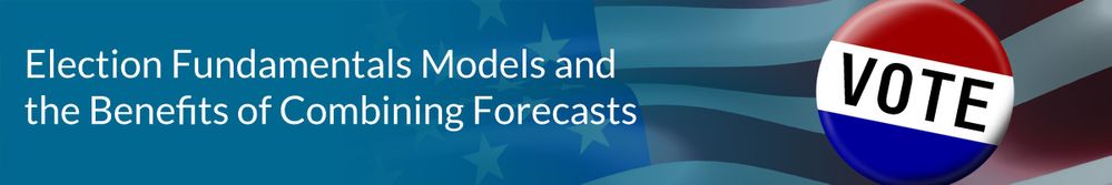 Election Fundamentals Models and the Benefits of Combining Forecasts.jpg