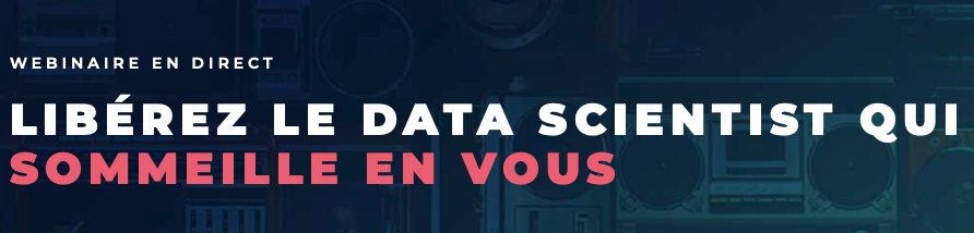 LIBÉREZ LE DATA SCIENTIST QUI SOMMEILLE EN VOUS.png