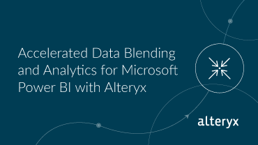 Accelerated Data Blending and Analytics for Microsoft Power BI