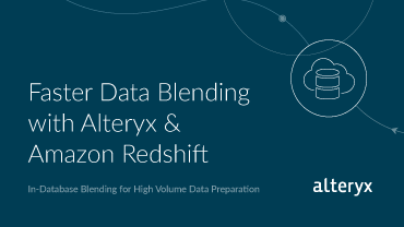 Faster Data Blending with Alteryx & Amazon Redshift
