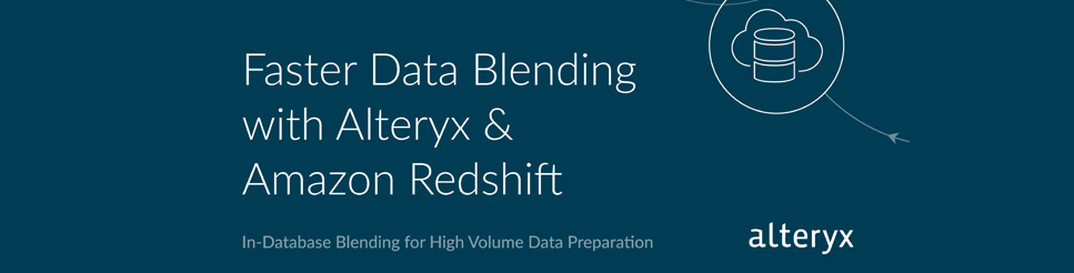 The Power of In-Database Blending: Faster Data Blending with Amazon Redshift