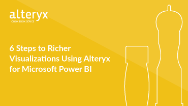 6 Steps to Richer Visualizations Using Alteryx for Microsoft Power BI