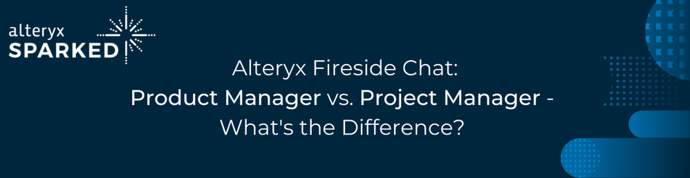 Product Manager vs. Project Manager What s the D Alteryx