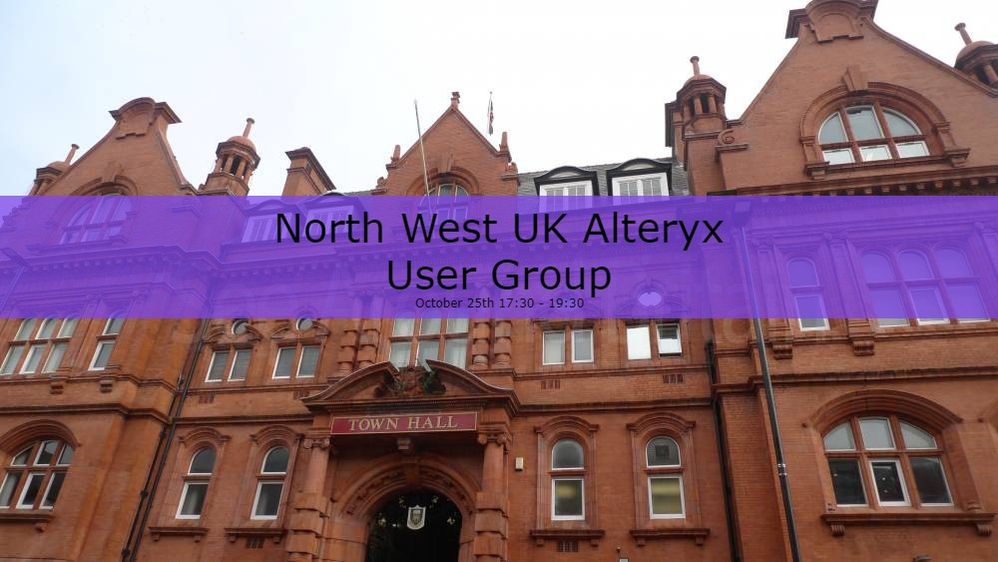 An Image of Wigan Twon Hall with a banner reading 'North West UK Alteryx User Group. October 25th 17:30-19:30'