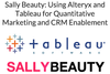 Sally Beauty: Using Alteryx and Tableau for Quantitative Marketing and CRM Enablement