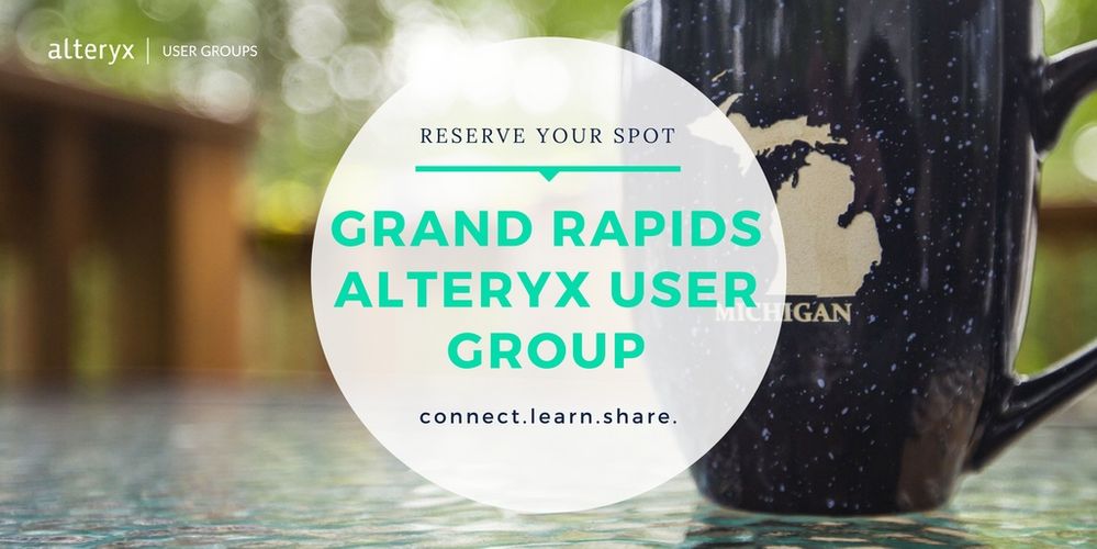 8/7 Grand Rapids Alteryx User Group Meeting