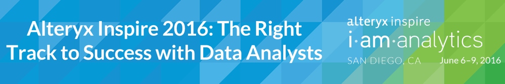 Alteryx Inspire 2016: The Right Track to Success with Data Analysts
