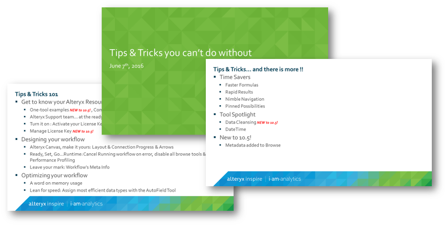 Alteryx Tips and Tricks I & II Alteryx Tips and Tricks I & II