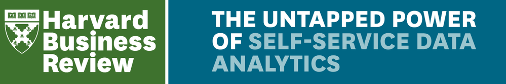Harvard Business Review: The Untapped Power of Self-Service Data Analytics