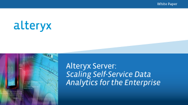 Alteryx Server: Scaling Self-Service Data Analytics for the Enterprise