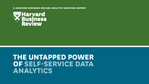 Harvard Business Review: The Untapped Power of Self-Service Data Analytics