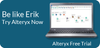 Be Like Erik. Try Alteryx Now.