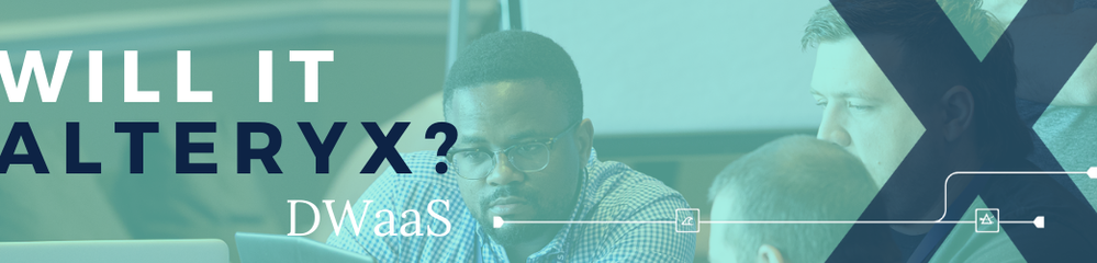 Will it Alteryx.png Will it Alteryx.png