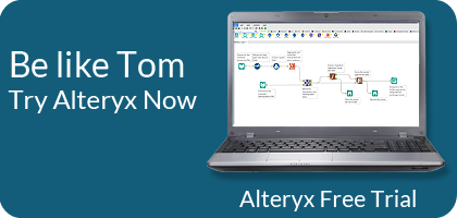 Be Like Tom. Try Alteryx Now.