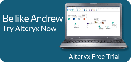 Be Like Andrew. Try Alteryx Now.